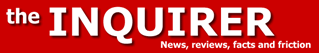 The Inquirer" logo with tagline "News, reviews, facts and friction" on a red background.